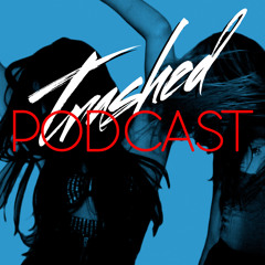 Tommy Trash - Trashed Episode 006