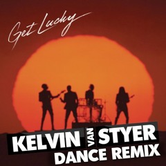 Daft Punk - Get Lucky (KELVIN VAN STYER DANCE REMIX)