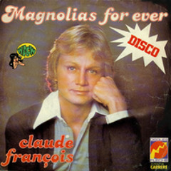 CLAUDE FRANÇOIS - MAGNOLIAS FOR EVE (EDIT N-ONE)