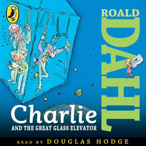 Roald Dahl Charlie and the Great Glass Elevator (Audiobook Extract