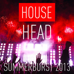 House Head - Summerburst 2013 [FREE DOWNLOAD]