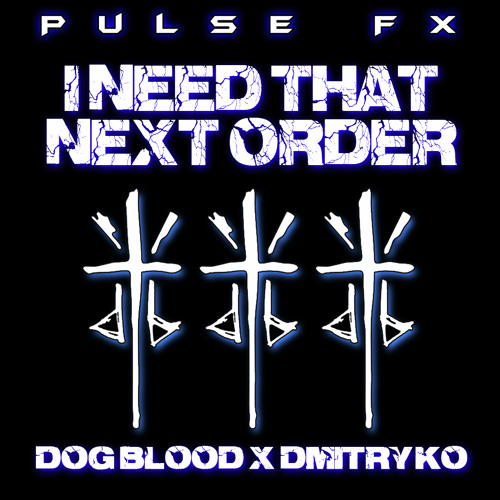 Pulse FX - I Need That Next Order (Clip) ***Free Download in Description**