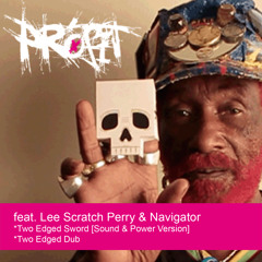 Profit - Two Edged Sword (feat. Lee Scratch Perry & Navigator - Sound & Power Version)