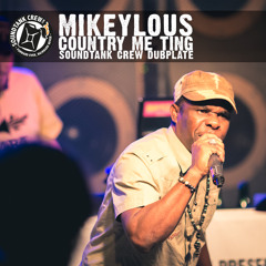 Mikeylous - Country Me Ting (Soundtank Crew Dubplate)