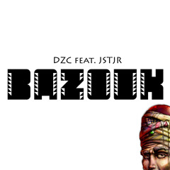DZC Deejays Ft. JSTJR - Bazouk [Free download!]