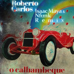Roberto Carlos - Calhambeque [Isaac Maya & Nfunk Remix] [Free Download Just Click Buy]