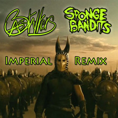 Sponge Bandits - Imperials (Basstalkers Remix)