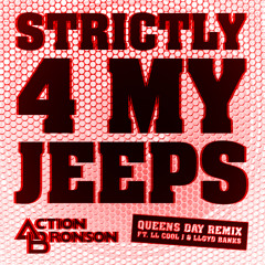 Action Bronson– Strictly 4 My Jeeps (Queens Day Remix) f LL Cool J x Lloyd Banks (Clean)