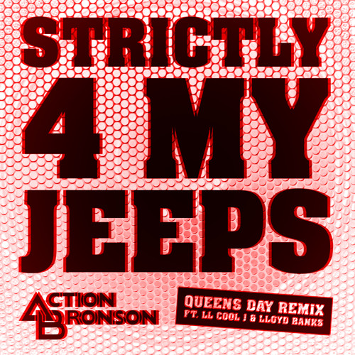 Action Bronson– Strictly 4 My Jeeps (Queens Day Remix) f LL Cool J x Lloyd Banks (Dirty)