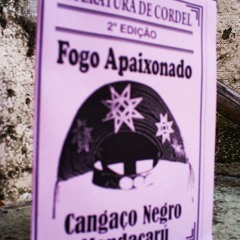 Cangaço Negro- Cordel Do Fogo Apaixonado