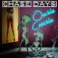Chase Days - Oochie Coochie