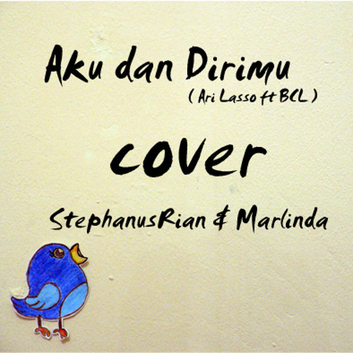 Aku & Dirimu (Ari Lasso ft BCL) cover @StephanusRian & Marlinda