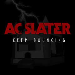 AC Slater - Keep Bouncing