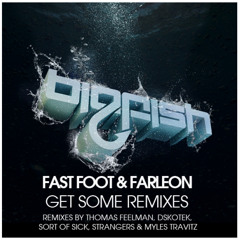 Fast Foot & Farleon - Get Some (Strangers & Myles Travitz Remix)