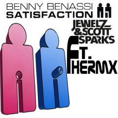 Benny Bennasi - Satisfaction (Jewelz & Scott sparks Bootleg FheRMX)