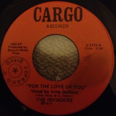 The Invaders feat. Irma Jackson - For The Love Of You