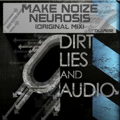 Neurosis-MakeNoize(Original) Out Now On DIrt & Lies Audio!