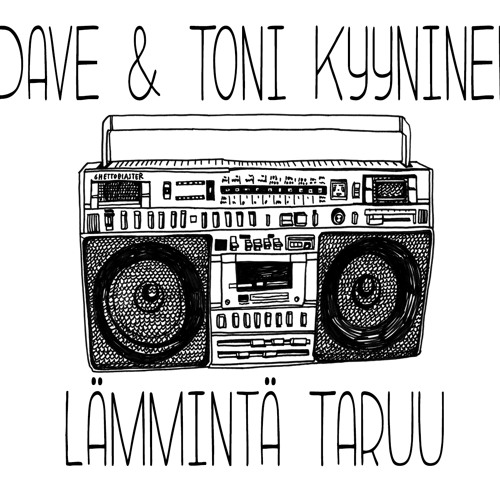 Toni Kyyninen & Dave - Lämmintä Taruu (prod.By LilPhil)