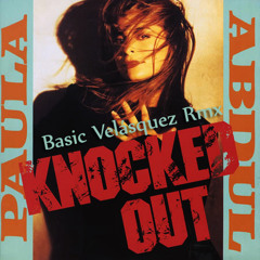 Paula Abdul - Knocked Out (Basic Velásquez Rmx) Free DL