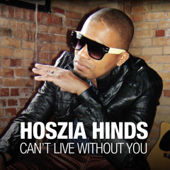 Hoszia Hinds - Can't Live Without You (Sinan Mercenk's Dub)
