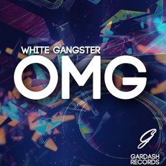 White Gangster - OMG
