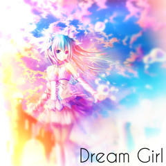 Nightcore - Dream Girl ❤[Free Download In Description]❤