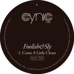 Foolish & Sly - Come A Little Closer (Acid Mix)