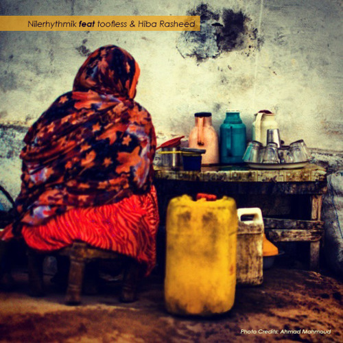 NileRhythmik Feat.Toofless,Hiba Rasheed - Sit AlShay(ست الشاي)