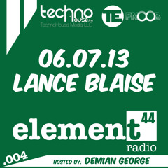 Element44 Radio 004 June 7 2013 w/ Guest Lance Blaise