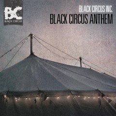 Black Circus Inc. - Black Circus Anthem (Original Mix)