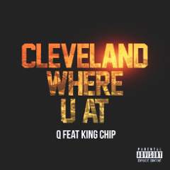 Q Heffner "Cleveland Where You At" Ft. King Chip