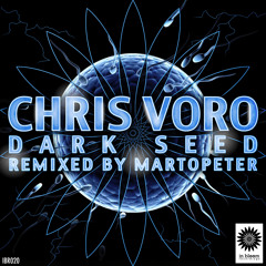 Chris Voro - Dark Seed (MartOpetEr Remix) OUT NOW !!!