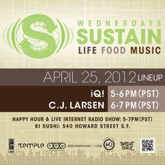 SUSTAIN 04/25/12 iQ! and CJ Larsen