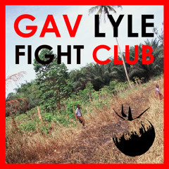 Fight Club - Gav Lyle