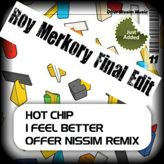 I Feel Better - Offer Nissim Ft. Hot Chip (Naor Merkory Final Edit)