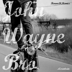John Wayne Bro - Mountain (BenmeR Remix)