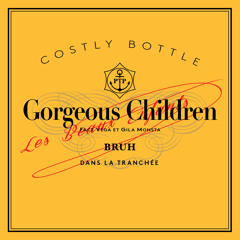 Gorgeous Children - "Costly Bottle"