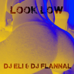 Look Low (Feat DJ Eli) (Lil John & The Eastside Boys x Kavinsky x A Trak)