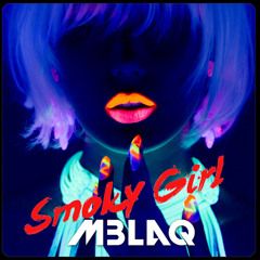 MBLAQ – Smoky Girl