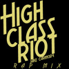 High Class Riot - Rap Mix