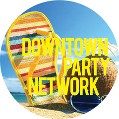 Downtown Party Network - Summer To Begin 2013
