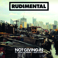Rudimental - Not Giving In (Ft. John Newman & Alex Clare)