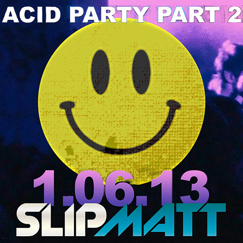 Slipmatt - Live @ Acid Party Part 2 London 01-06-2013