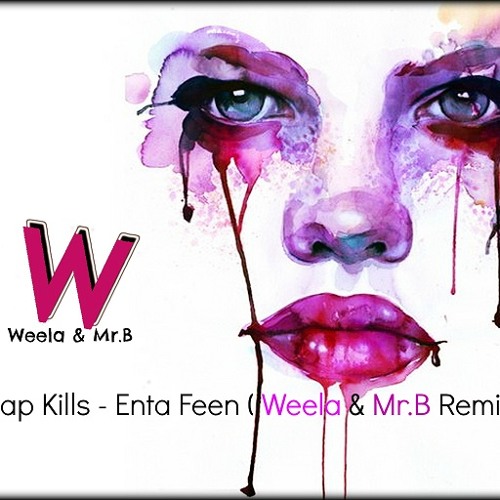 Stream Soap Kills Enta Feen ( Weela & Mr.B Remix ) by MR(B) Listen