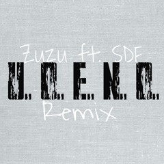 Zuzu ft. Scare Don't Fear - U.O.E.N.O. REMIX