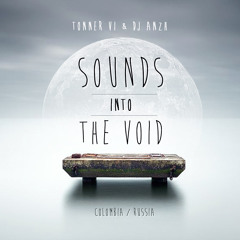 Sounds into the void / By Tonner Vi & dj ANZH