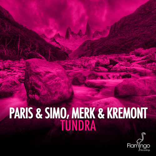 Paris & Simo, Merk & Kremont - Tundra (Original Mix) [Flamingo Recordings]