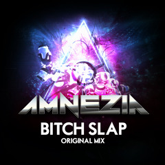 Amnezia - Bitch Slap (Original Mix)
