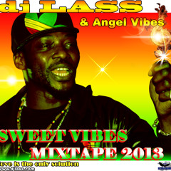 DJLASS ANGEL VIBES- SWEET VYBZ MIXTAPE 2013