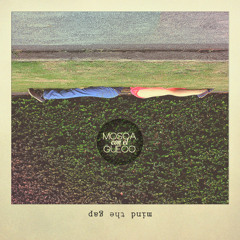 Mind The Gap - Mosca con el Güeco (2013) // SINGLE PROMO